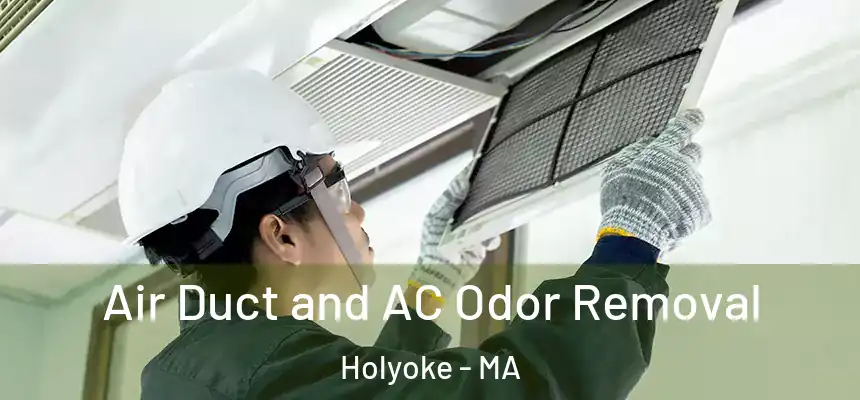  Air Duct and AC Odor Removal Holyoke - MA