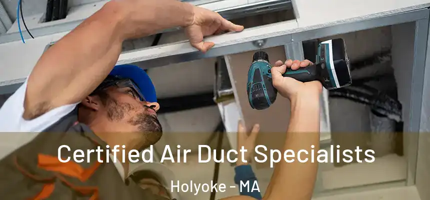 Certified Air Duct Specialists Holyoke - MA