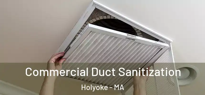  Commercial Duct Sanitization Holyoke - MA