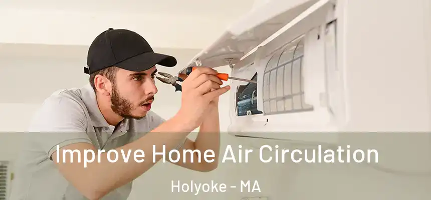  Improve Home Air Circulation Holyoke - MA
