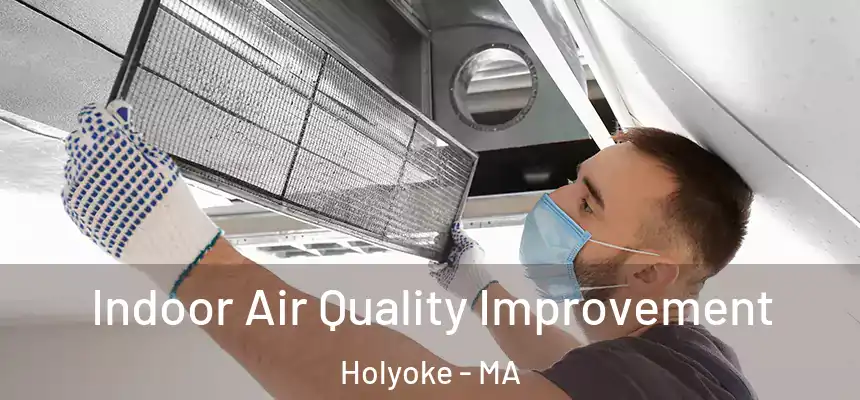  Indoor Air Quality Improvement Holyoke - MA
