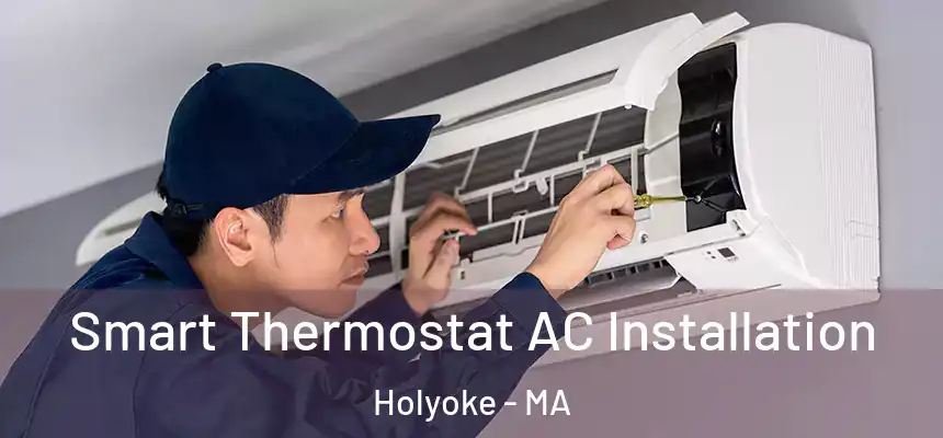  Smart Thermostat AC Installation Holyoke - MA